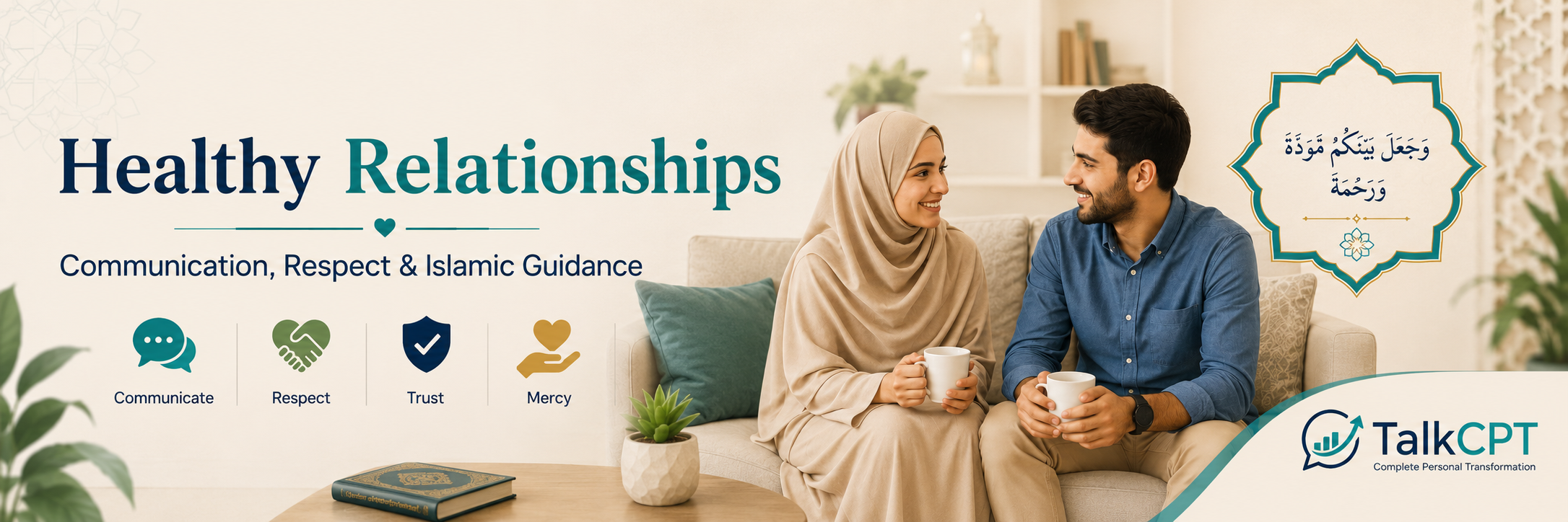 Healthy Relationship Guidance: Communication, Respect, Trust, and Islamic Principles for Stronger Bonds